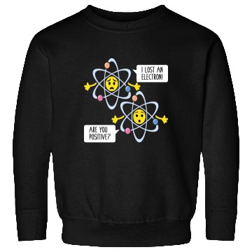Discover Funny Electron Pun Chemistry Science Teacher Sweatshirts