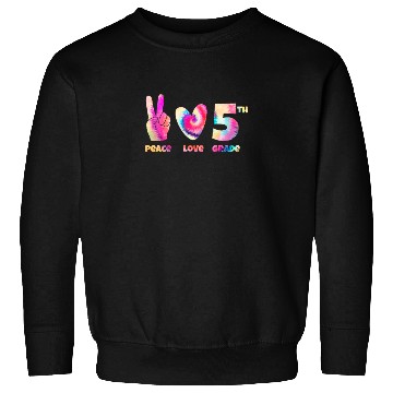 Discover Peace Love 5th Grade Tie Dye Sweatshirts