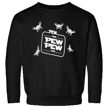 Discover Pew Pew Pew With Drone Sweatshirts
