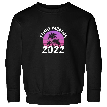 Discover Family Vacation 2022 Sweatshirts