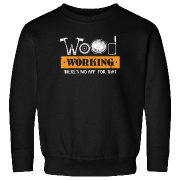 Discover Wood Working, Wood Work, Contractor Sweatshirts