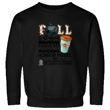 Discover Fall Is All About Drinking Pumpkin Spice Watching Sweatshirts