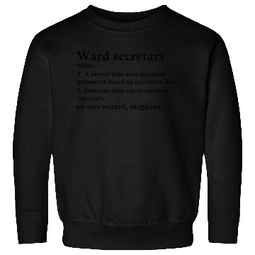 Discover Ward Secretary Funny Definition Sweatshirts