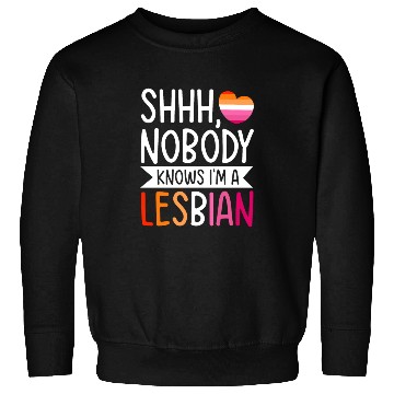 Discover Shhh Nobody Knows I m a Lesbian LGBTQ Gay Pride Sweatshirts