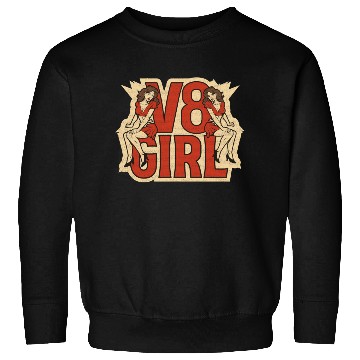 Discover Muscle Car Girl - V8 Girl Sweatshirts