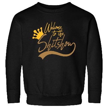Discover crown welcome shit Sweatshirts