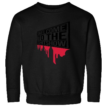 Discover blood welcome shit Sweatshirts