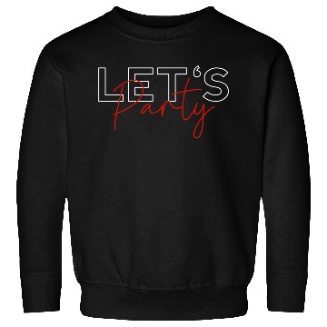 Discover LETS PARTY Sweatshirts UNISEX