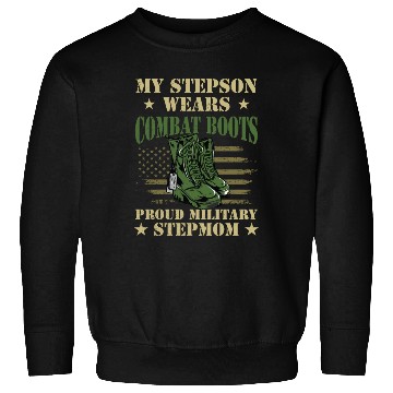 Discover My Stepson Wears Combat Boots Proud Military Step Sweatshirts