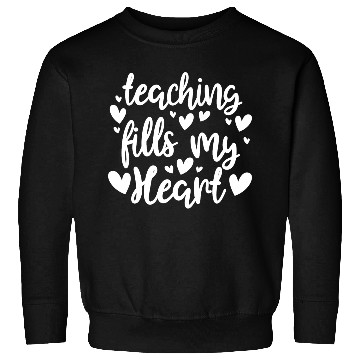 Discover Teaching Fills My Heart Valentine Gift Teacher Sweatshirts