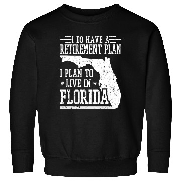 Discover Retirement Plan Florida Sweatshirts