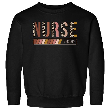 Discover Nurse Loading Nurse In Progress Future Nurse Sweatshirts