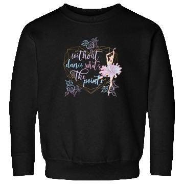 Discover Funny Ballerina Ballet Dancer Ballet Dancing Gifts Sweatshirts
