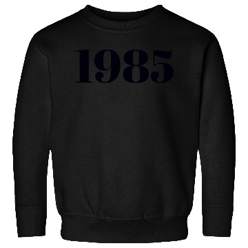 Discover 1985 Sweatshirts