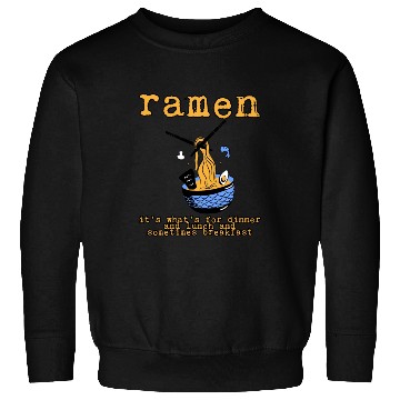 Discover Ramen, For Dinner And Lunch And Breakfast 3 Sweatshirts