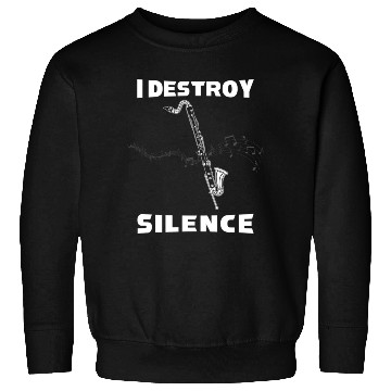 Discover I Destroy Silence For Bass Clarinet Player Sweatshirts