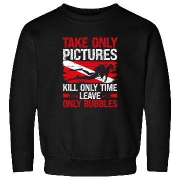 Discover Scuba Diving Take only Leave Bubbles Scuba Diver Sweatshirts