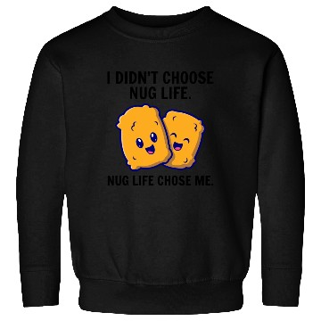 Discover Chicken Nuggets Fast Food Funny Saying Sweatshirts