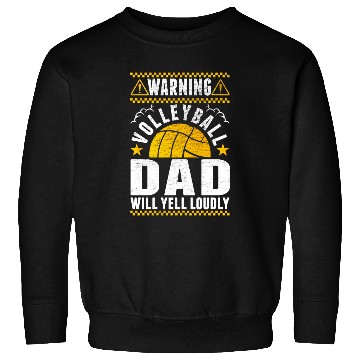 Discover Loud Yelling Volleyball Dad Sweatshirts