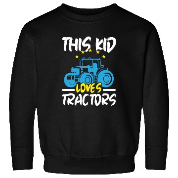 Discover This Kid Loves Tractors Farming Farmer Agriculture Sweatshirts