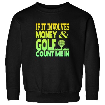 Discover Money and golf Sweatshirts
