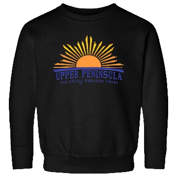 Discover No Salty Beaches Here Upper Peninsula Up Michigan Sweatshirts