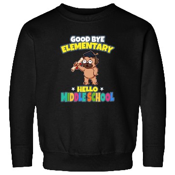 Discover Good Bye Elementary Hello Middle School Graduation Sweatshirts
