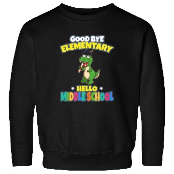 Discover Good Bye Elementary Hello Middle School Graduation Sweatshirts