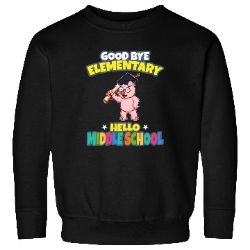 Discover Good Bye Elementary Hello Middle School Graduation Sweatshirts