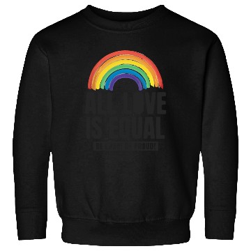 Discover All Love Is Equal LGBTQ PRIDE MONTH Sweatshirts