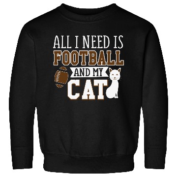 Discover Sunday Football All I Need Is Football And My Cat Sweatshirts