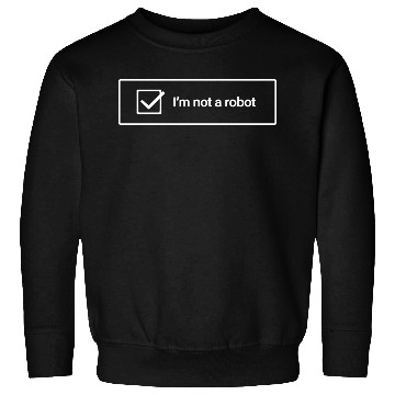 Discover I'm Not a Robot Sweatshirts