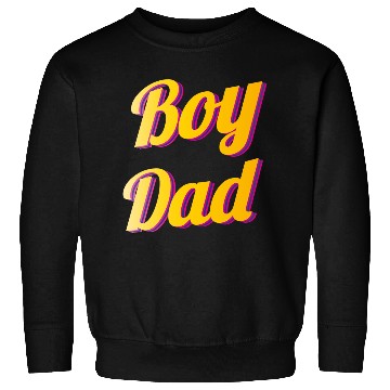 Discover Boy Dad Best Dad Ever Sweatshirts