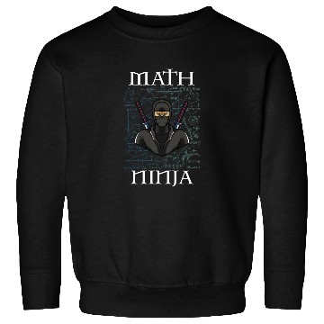 Discover MATH NINJA Mathematics Geek Funny Nerd Humor Pun Sweatshirts