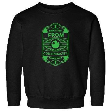 Discover Break free from conspiracies Anti Conspiracy Sweatshirts
