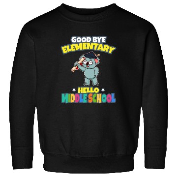 Discover Good Bye Elementary Hello Middle School Graduation Sweatshirts