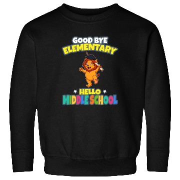 Discover Good Bye Elementary Hello Middle School Graduation Sweatshirts