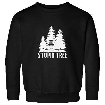 Discover Stupid Tree Disc Golf Sweatshirts