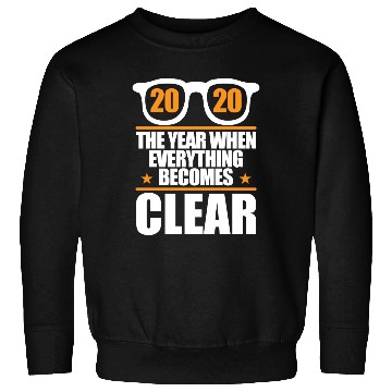 Discover 2020 Year When Everything Becomes Clear Holiday Sweatshirts