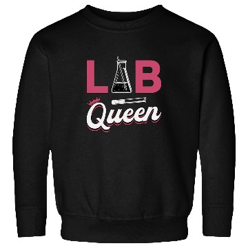 Discover Lab Tech Lab Queen Laboratory Science Technician Sweatshirts
