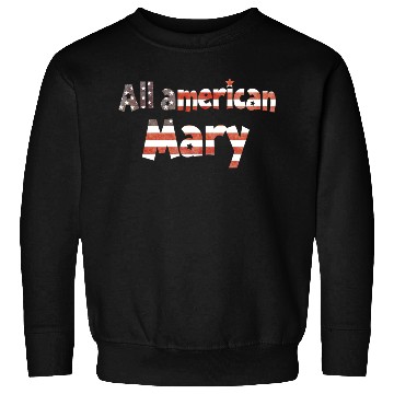 Discover All American Mary 4th of July Sweatshirts for Mary