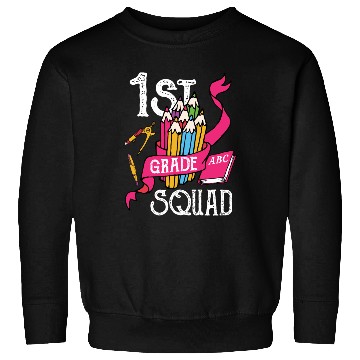 Discover 1st Grade Squad Student Back To School Sweatshirts