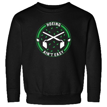 Discover Vegetable Hoeing Sweatshirts, Hoeing Ain't Easy,