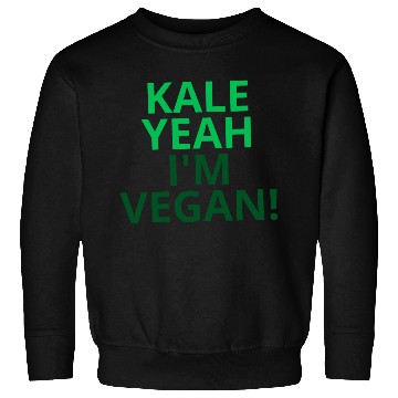 Discover Kale Yeah I'm Vegan (all green version) Sweatshirts