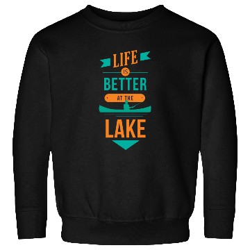 Discover Life is better at the lake Life is better at the l Sweatshirts