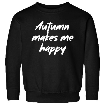 Discover Autumn makes me happy Sweatshirts
