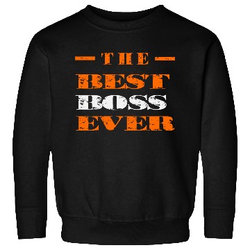 Discover The Best Boss Ever Sweatshirts
