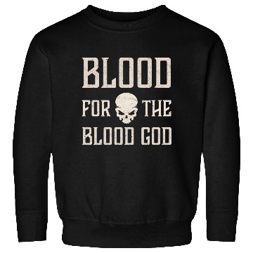 Discover Blood For The Blood God Skull Sweatshirts