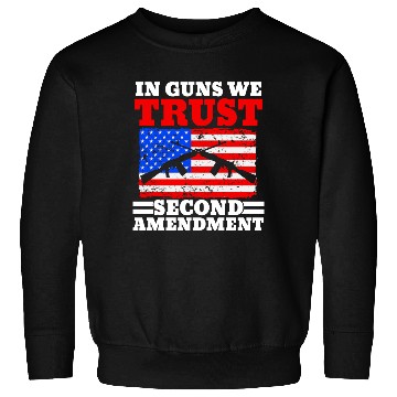 Discover In Guns We Trust Second Amendment Gun Rights USA Sweatshirts