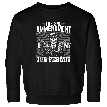 Discover The 2nd Amendment Is My Gun Permit Gun Rights USA Sweatshirts